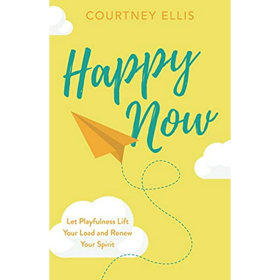 Pre-Owned Happy Now: Let Playfulness Lift Your Load and Renew Your Spirit, 9781628628944, 1628628944, Paperback,