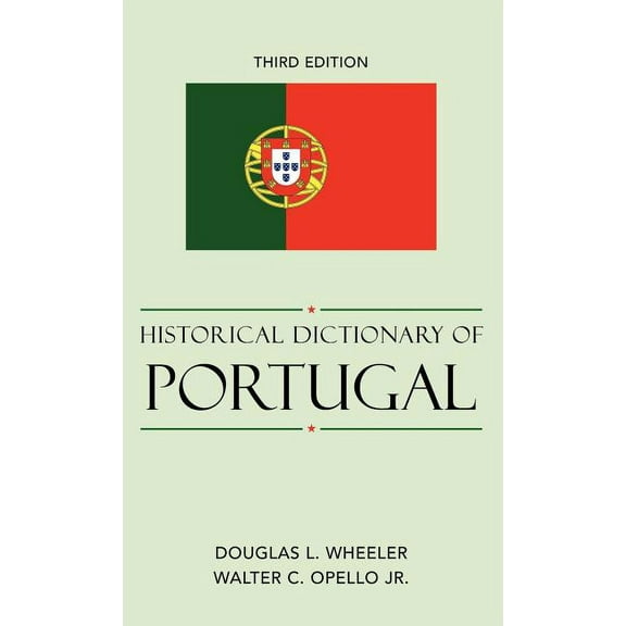 Historical Dictionaries of Europe Historical Dictionary of Portugal, Book 73, (Hardcover)