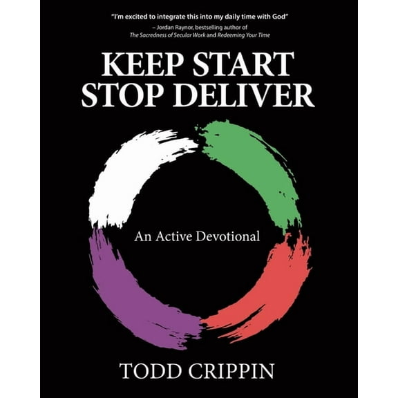 Keep Start Stop Deliver: An Active Devotional, (Paperback)