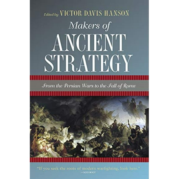 Pre-Owned Makers of Ancient Strategy: From the Persian Wars to the Fall of Rome Paperback