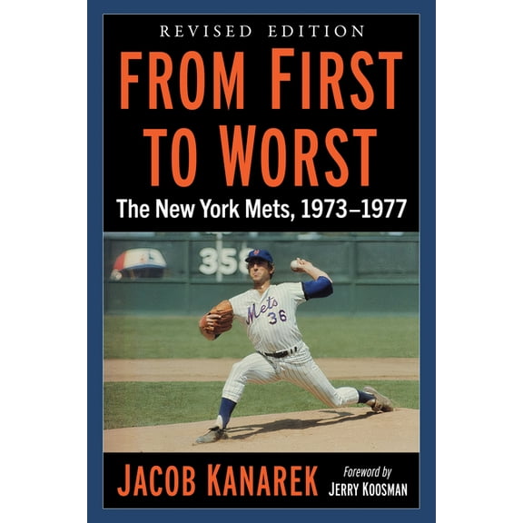 From First to Worst: The New York Mets, 1973-1977, Revised edition, (Paperback)