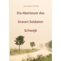 Die Abenteuer des braven Soldaten Schwejk : Aktuelle Neuauflage 2021 (Paperback)