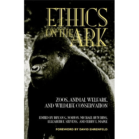 Ethics on the Ark : Zoos, Animal Welfare, and Wildlife (Best Zoos For Animal Welfare)