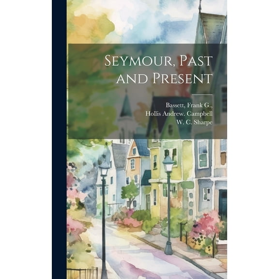 Seymour, Past and Present