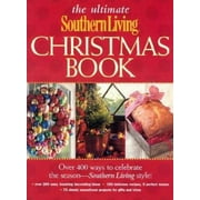 The Ultimate Southern Living Christmas Book (Hardcover) by Rebecca Brennan, Allison Long Lowery