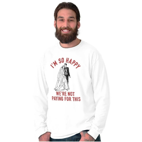 Happy Not Paying For This Wedding Plus Size Long Sleeve Graphic Tee Shirt Brisco Brands 2X