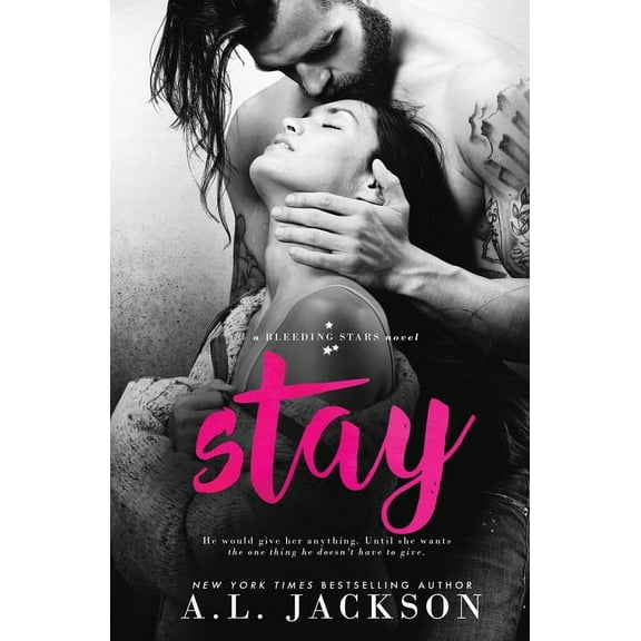 Stay: A Bleeding Stars Stand-Alone Novel, (Paperback)