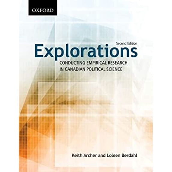 Pre-Owned Explorations: Conducting Empirical Research in Canadian Political Science (Paperback) 0195432320 9780195432329