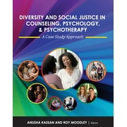 Diversity and Social Justice in Counseling, Psychology, and Psychotherapy: A Case Study Approach (Paperback)