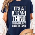 thumbnail image 2 of It's A Jonas Thing You Wouldn't Understand First Name T-Shirt Unisex, Sizes S-5XL, Tbun, 2 of 5