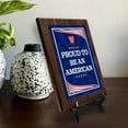 thumbnail image 2 of Proud To Be An American Patriotic, Wooden Frame 5x7 Decorative Wall Plaque With Easel Acrylic Stand | Patriotic Home & Office Decor, 2 of 9