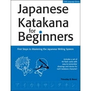 Japanese Katakana for Beginners : First Steps to Mastering the Japanese Writing System