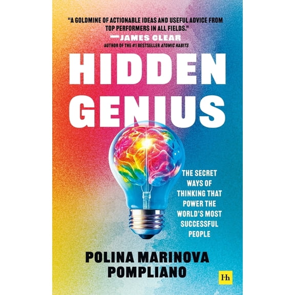 Hidden Genius: The Secret Ways of Thinking That Power the World's Most Successful People, (Paperback)