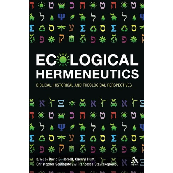 Ecological Hermeneutics: Biblical, Historical and Theological Perspectives, (Paperback)
