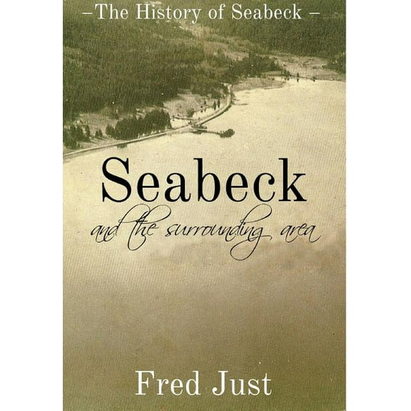 Seabeck: And The Surrounding Area, (Hardcover)