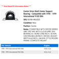 thumbnail image 2 of Center Drive Shaft Center Support Bearing - Compatible with 1998 - 1999 International 9100 SBA, 2 of 2