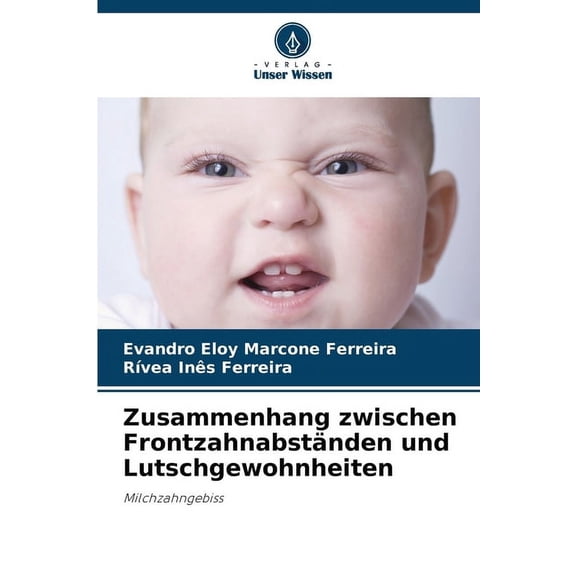Zusammenhang zwischen Frontzahnabständen und Lutschgewohnheiten, (Paperback)
