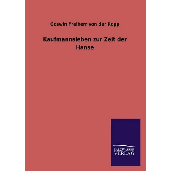 Kaufmannsleben zur Zeit der Hanse (Paperback)