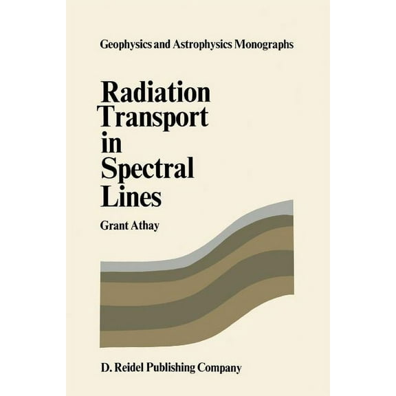 Geophysics and Astrophysics Monographs Radiation Transport in Spectral Lines, Book 1, (Paperback)