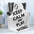 thumbnail image 4 of Keep Calm Soft Flannel Fleece Throw Blanket, Play Baseball Phrase Sports Theme with the Ball Monochrome Pictogram, Cozy Plush for Indoor and Outdoor Use, 60" x 80", Black White, by Ambesonne, 4 of 5