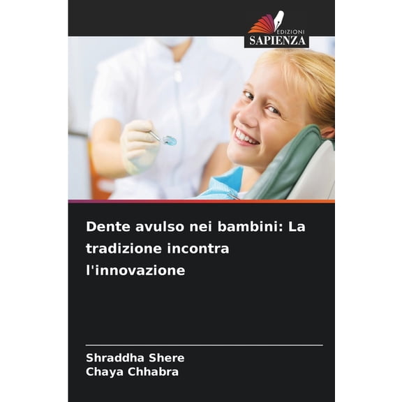 Dente avulso nei bambini: La tradizione incontra l'innovazione, (Paperback)