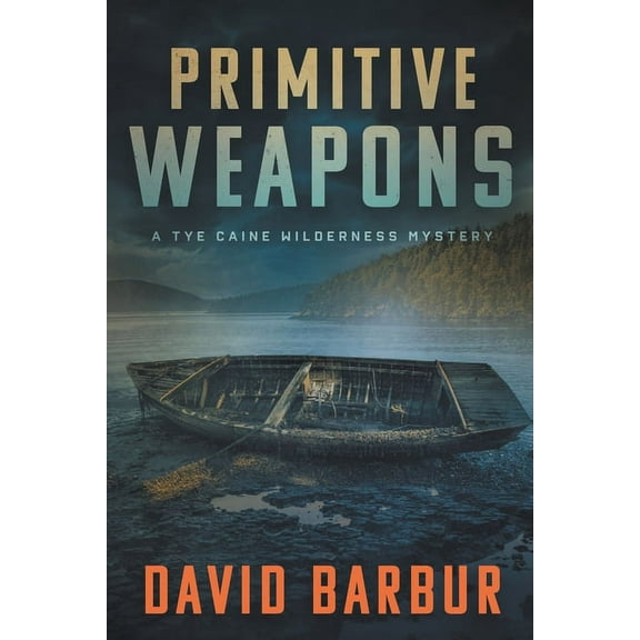 Tye Caine Wilderness Mysteries Primitive Weapons, Book 2, (Paperback)