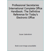 Professional Secretaries International Complete Office Handbook: The Definitive Reference for Today's Electronic Office [Hardcover - Used]