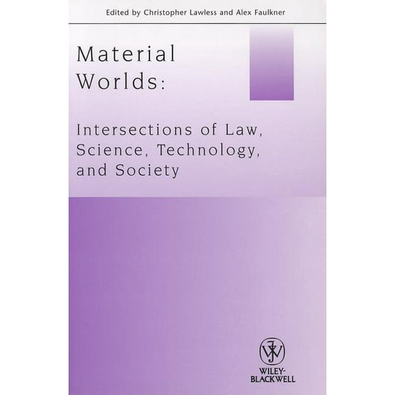 Journal of Law and Society Special Issues: Material Worlds: Intersections of Law, Science, Technology and Society (Paperback)