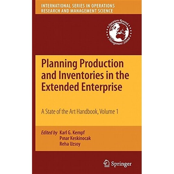 Pre-Owned International Operations Research & Planning Production and Inventories in the Extended Enterprise, Volume 1: A State of the Art Handbook, Book 151, (Hardcover)