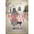 thumbnail image 1 of Pre-Owned The Bravest Voices: A Memoir of Two Sisters' Heroism During the Nazi Era (Paperback) by Ida Cook, 1 of 1