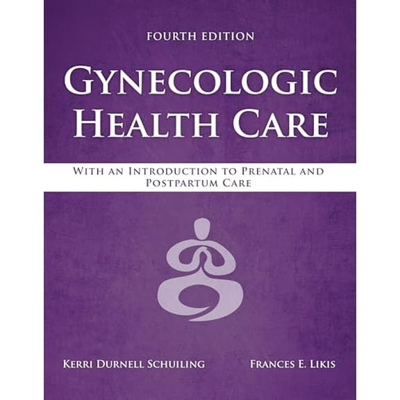 Pre-Owned Gynecologic Health Care: With an Introduction to Prenatal and Postpartum Care: With an Introduction to Prenatal and Postpartum Care (Paperback) 1284182347 9781284182347