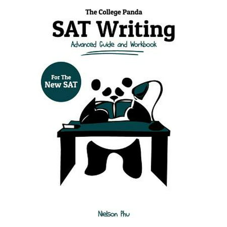 The College Panda's SAT Writing : Advanced Guide and Workbook for the New