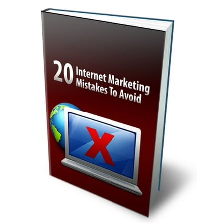 20 Internet Marketing Mistakes To Avoid - eBook