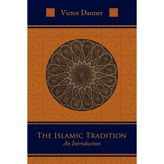 The Islamic Tradition (Paperback)