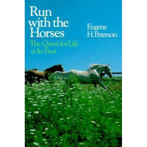 Pre-Owned Run With the Horses: The Quest for Life at Its Best (Paperback) 0877849056 9780877849056