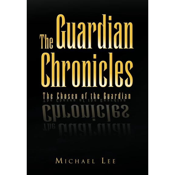 The Guardian Chronicles (Hardcover)