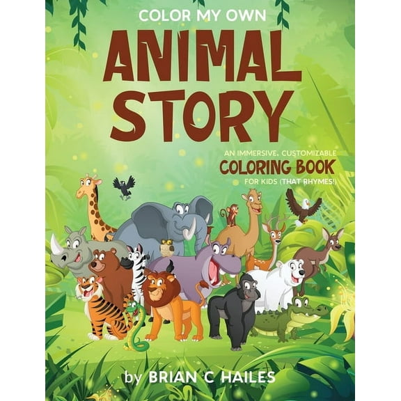 Color My Own Color My Own Animal Story: An Immersive, Customizable Coloring Book for Kids (That Rhymes!), Book 13, (Paperback)