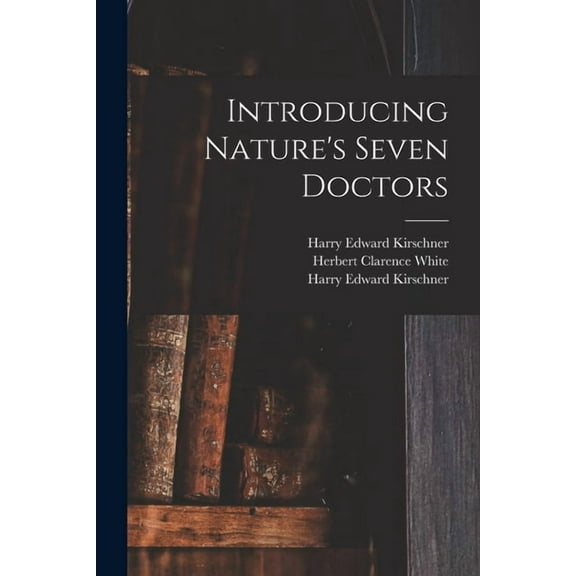 Introducing Nature's Seven Doctors, (Paperback)