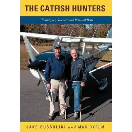 The Catfish Hunters : Techniques, Science, and Personal