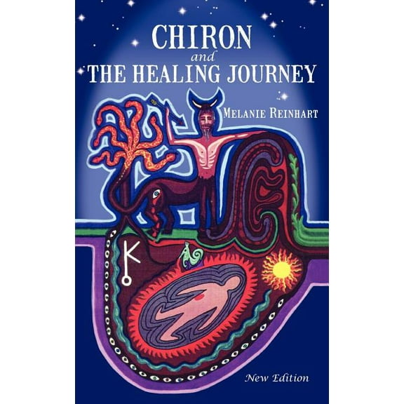 Chiron and the Healing Journey, (Hardcover)