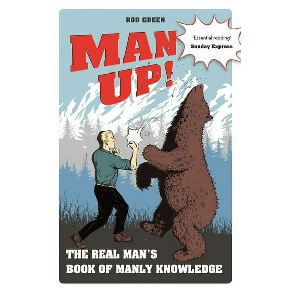 Man Up! : The Real Man's Book of Manly Knowledge (Paperback)
