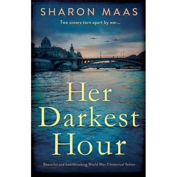 Her Darkest Hour: Beautiful and heartbreaking World War 2 historical fiction (Paperback) by Sharon Maas