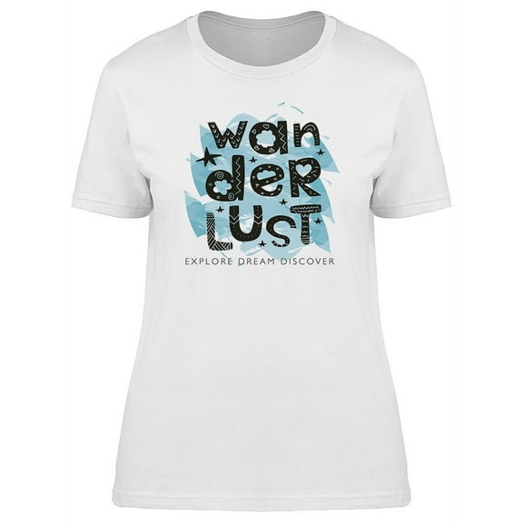 Travel Lovers Wanderlust Quote T-Shirt Women -Image by Shutterstock, Female Small