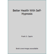Better Health With Self-Hypnosis [Paperback - Used]