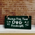 thumbnail image 4 of Always Kiss Your Dog Goodnight 5x10 Hanging Plus Wall or Door Sign | Funny Home Décor, 4 of 7