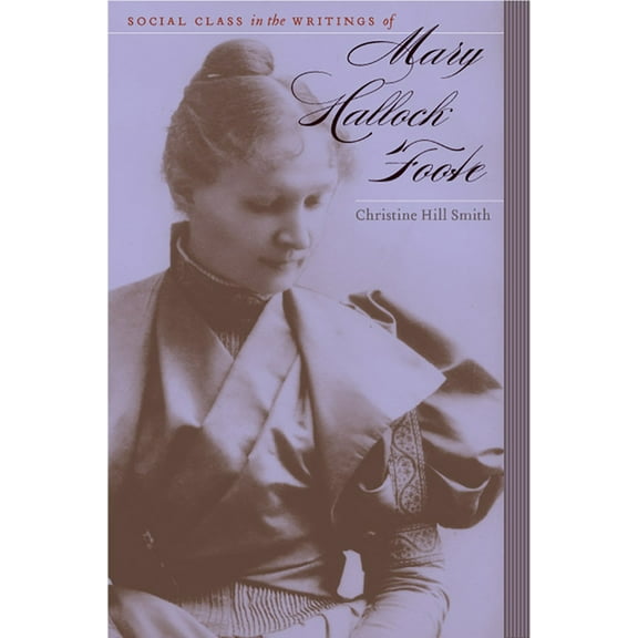 Western Literature and Fiction Series: Social Class in the Writings of Mary Hallock Foote (Hardcover)