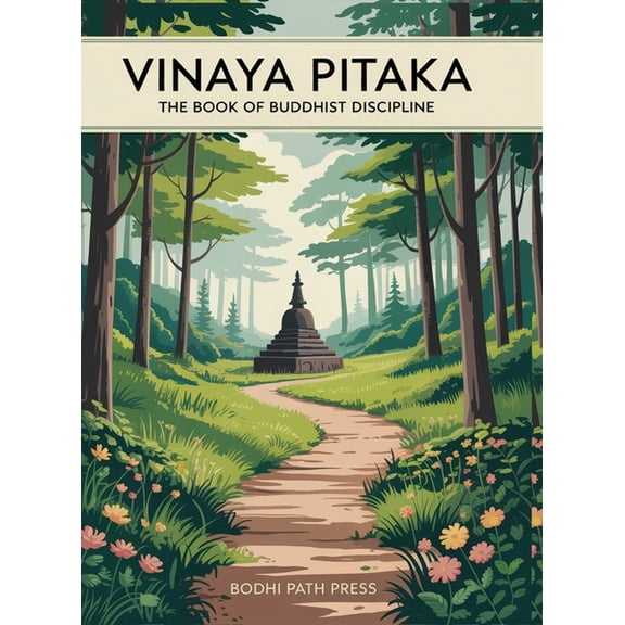 Vinaya Pitaka: The Book of Buddhist Discipline (From Bodhi Path Press), (Hardcover)