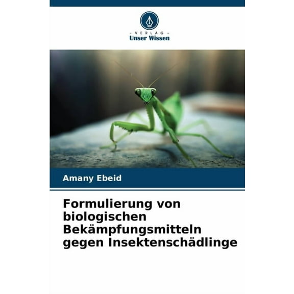 Formulierung von biologischen Bekämpfungsmitteln gegen Insektenschädlinge, (Paperback)