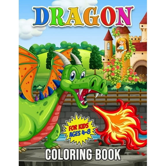 Dragon Coloring Book for Kids Ages 4-8: 30 Unique Illustrations to Color, Wonderful Dragon Book for Teens, Boys and Kids, (Paperback)