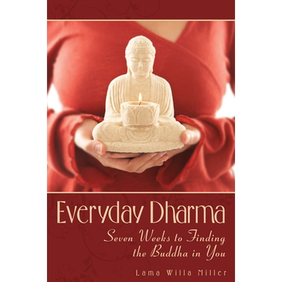 Pre-Owned Everyday Dharma: Seven Weeks to Finding the Buddha in You (Paperback) 0835608832 9780835608831